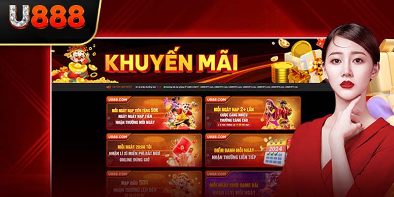 Danh sách khuyến mãi U888 hấp dẫn nhất hiện nay